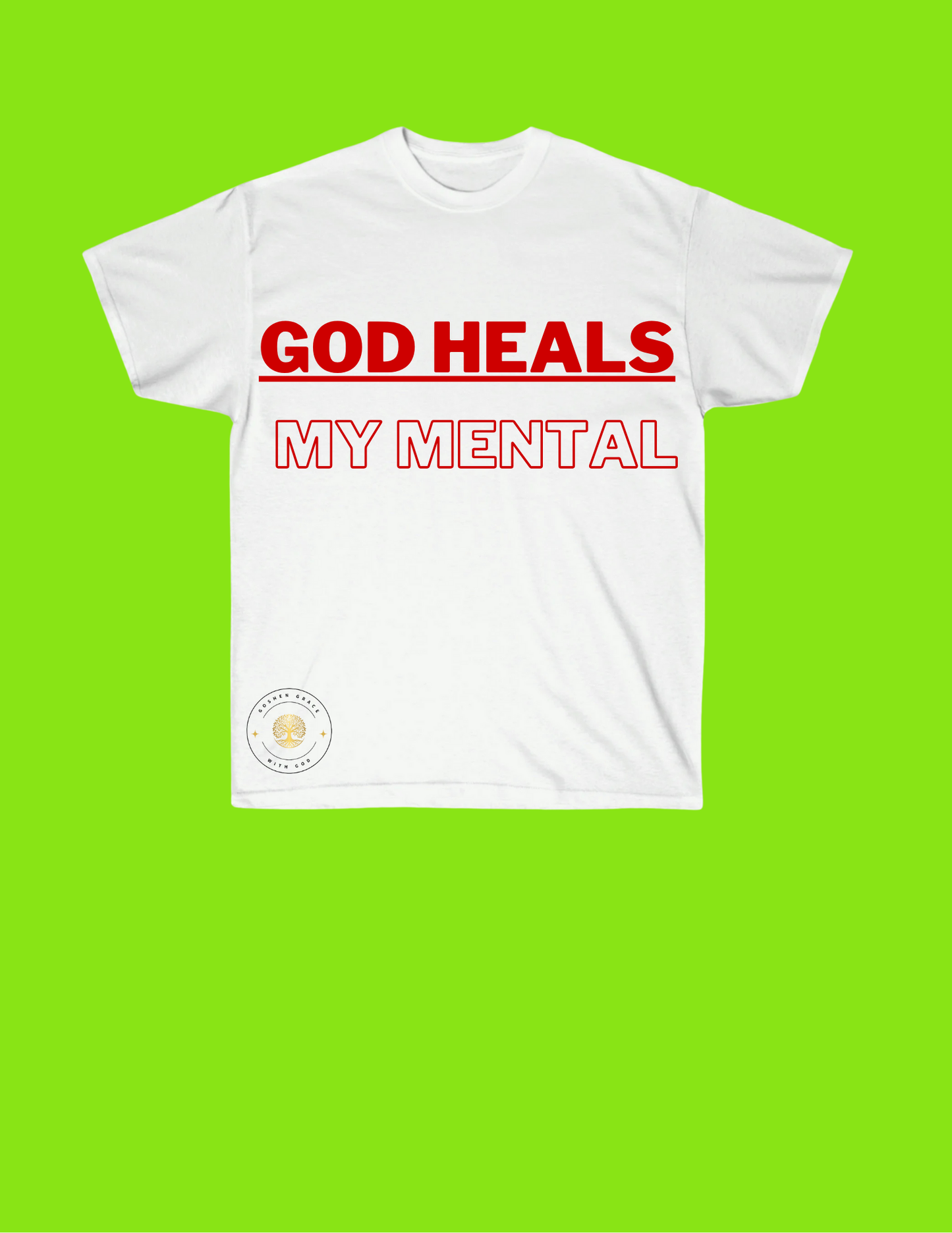 God Heals My Mental T Shirt